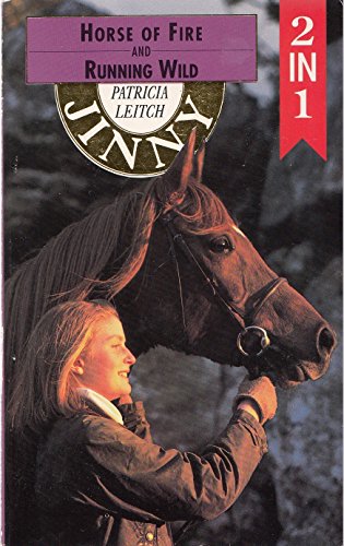 Horse of Fire / Running Wild (Jinny) (9780006750970) by Leitch; Patricia