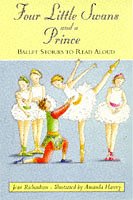 Stock image for Four Little Swans And A Princes: Ballet Stories To Read Aloud (Collins Story Collection S.) for sale by WorldofBooks