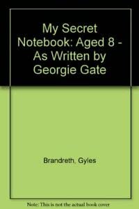 My Secret Notebook: Aged 8 (Secret Notebook) (9780006751915) by Brandreth, Gyles; Brown, Michele; Dickenson, Clive