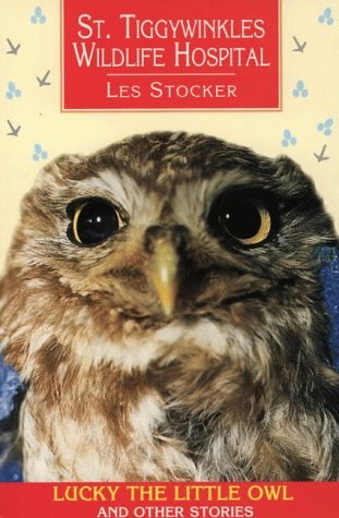 Stock image for St. Tiggywinkles Wildlife Hospital: Lucky the Little Owl and Other Stories for sale by WorldofBooks