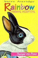 Rainbow Animal Hospital: Thumper the Brave (Rainbow Animal Hospital) (9780006752455) by Steve Attridge