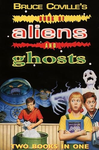 Bruce Coville's Book of Aliens and Ghosts: Two Books in One (9780006752783) by Coville, Bruce; Colville, Bruce