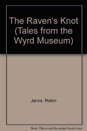 Beispielbild fr The Raven's Knot: 2 (Tales from the Wyrd Museum) zum Verkauf von WorldofBooks