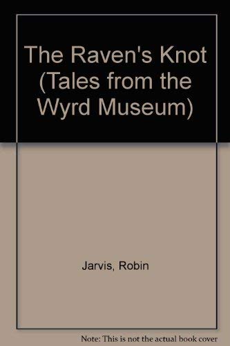 Stock image for The Raven's Knot: 2 (Tales from the Wyrd Museum) for sale by WorldofBooks