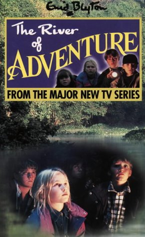 Stock image for The River of Adventure: Novelisation (Enid Blytons Adventure S.) for sale by Reuseabook