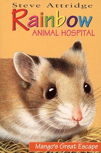 Mango's Great Escape (Rainbow Animal Hospital) (9780006753599) by Steve Attridge