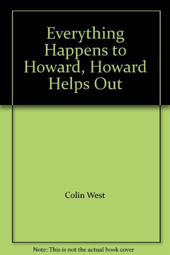 Stock image for Everything Happens to Howard, Howard Helps Out for sale by Reuseabook