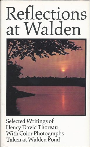 Stock image for Reflections At Walden, selected writings of Henry David Thoreau with Color Photographs Taken at Walden Pond for sale by HPB-Emerald