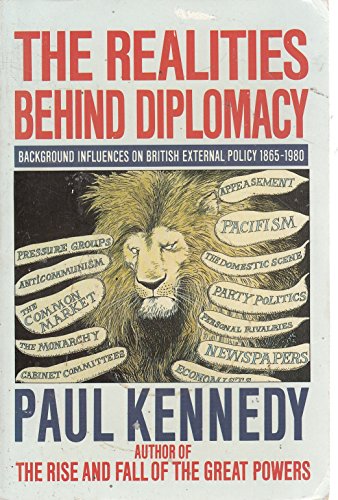 9780006860044: The Realities Behind Diplomacy: Background Influences on British External Policy 1865-1980