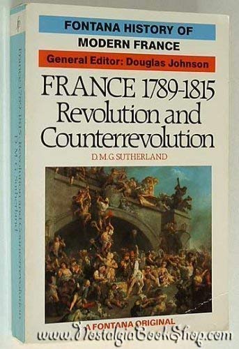Imagen de archivo de France 1789-1815: Revolution and counterrevolution (Fontana history of modern France) a la venta por HPB-Emerald