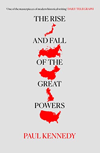 The Rise and Fall of the Great Powers. Economic Change and Military Conflict from 1500 to 2000