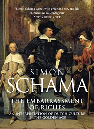 9780006861362: The Embarrassment Of Riches. An Interpretation Of Dutch Culture In The Golden Age