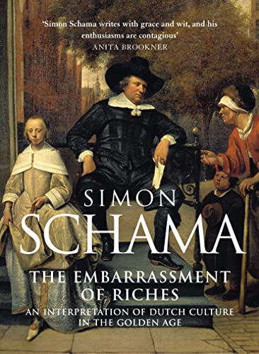 9780006861362: The Embarrassment of Riches: An Interpretation of Dutch Culture in the Golden Age