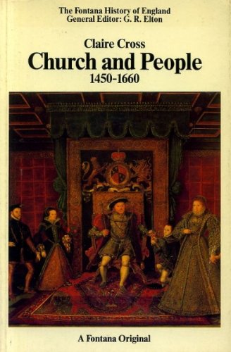 Stock image for CHURCH AND PEOPLE 1450-1660: The Triumph of the Laity in the English Church (Fontana History of England) for sale by MusicMagpie