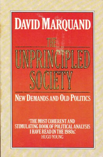 Stock image for The Unprincipled Society: New Demands And Old Politics for sale by Book Haven