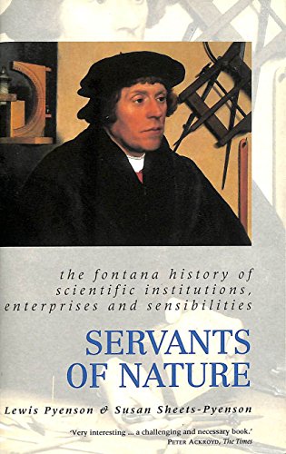Stock image for Servants of Nature: A History of Scientific Institutions, Enterprises and Sensibilities (Fontana History of Science S.) for sale by Goldstone Books