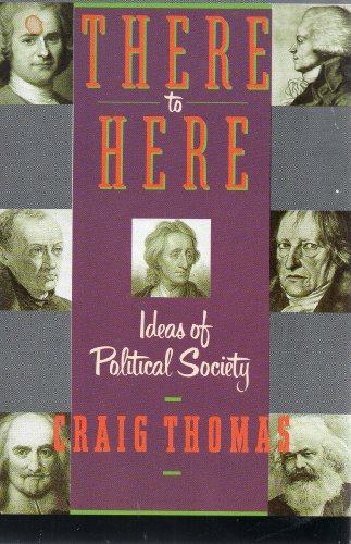 Beispielbild fr There to Here: Ideas of Political Society zum Verkauf von SAVERY BOOKS