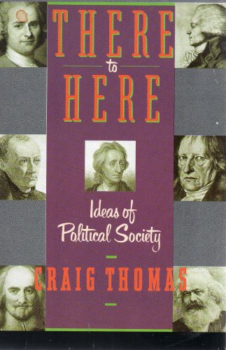 Stock image for There to Here: Ideas of Political Society for sale by SAVERY BOOKS