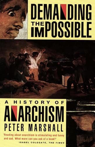 Demanding the Impossible: A History of Anarchism - Peter Marshall