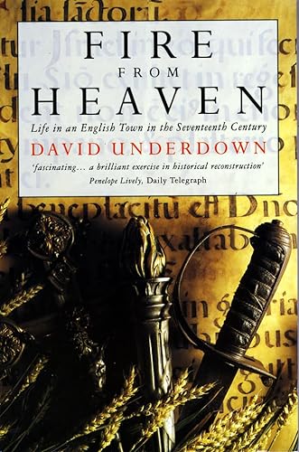 Stock image for Fire from Heaven: Life of an English Town in the Seventeenth Century for sale by WorldofBooks