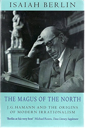 Stock image for The Magus of the North: J.G.Hamann and the Origins of Modern Irrationalism for sale by WorldofBooks