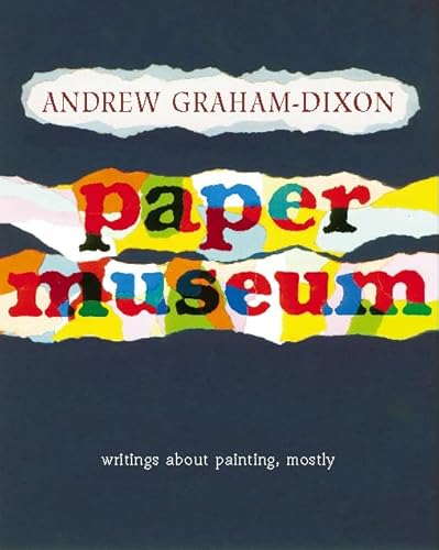 Beispielbild fr The Paper Museum: Writing about painting, mostly zum Verkauf von WorldofBooks