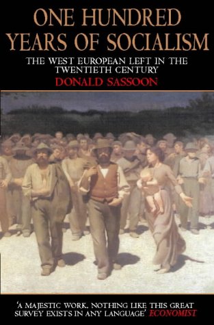 Beispielbild fr One Hundred Years of Socialism : The West European Left in the Twentieth Century zum Verkauf von ThriftBooks-Dallas
