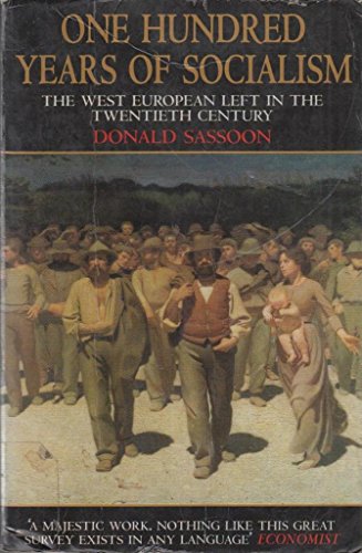Stock image for One Hundred Years of Socialism : The West European Left in the Twentieth Century for sale by ThriftBooks-Dallas