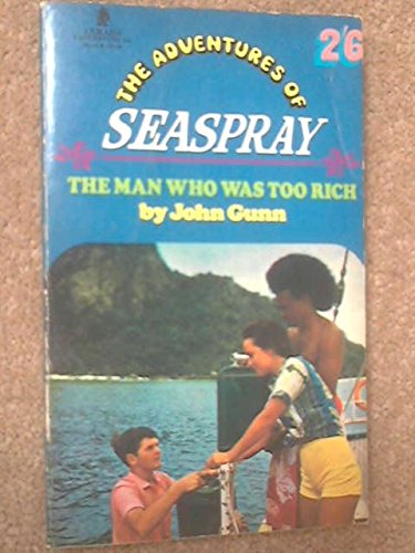 Beispielbild fr The Adventures of the Seaspray The Man Who Was Too Rich zum Verkauf von Allyouneedisbooks Ltd