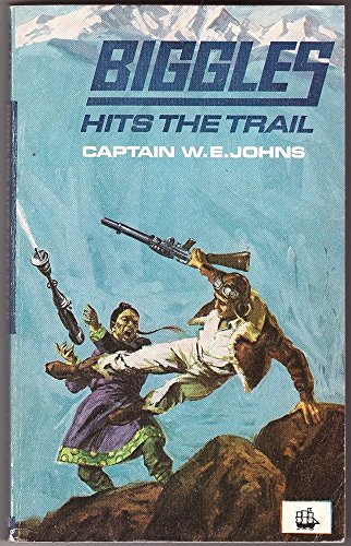 Biggles Hits the Trail (Armada) (9780006902560) by Captain W. E. Johns