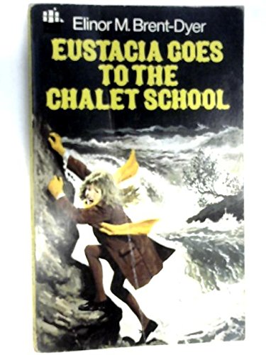 Stock image for Eustacia Goes to the Chalet School for sale by WorldofBooks