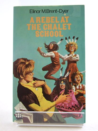Stock image for The Chalet School (11)  " A Rebel at the Chalet School: No.11 for sale by WorldofBooks