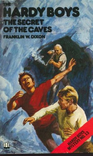 Stock image for The Hardy Boys - the Secret of the Caves. - Book No 13. for sale by Peakirk Books, Heather Lawrence PBFA