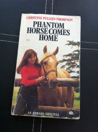 Stock image for Phantom Horse Comes Home for sale by Peakirk Books, Heather Lawrence PBFA