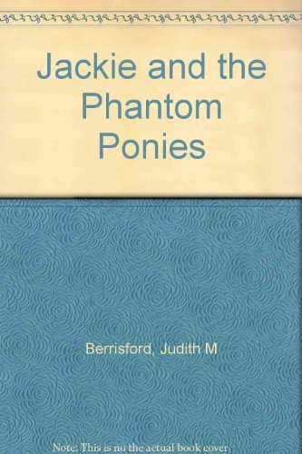 Stock image for Jackie and the Phantom Ponies for sale by WorldofBooks