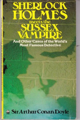 Stock image for Sherlock Holmes meets the Sussex Vampire and other cases of the world's most famous detective for sale by Richard Sylvanus Williams (Est 1976)