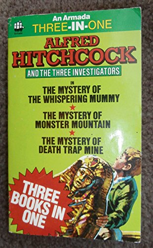 9780006920755: Alfred Hitchcock and the Three Investigators in The Mystery of the Whispering Mummy, The Mystery of Monster Mountain, The Mystery of Death Trap Mine