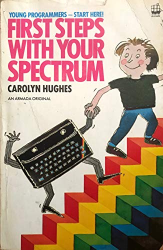 Stock image for First Steps with Your Spectrum Hughes, Carolyn and Reading, Bryan for sale by Re-Read Ltd