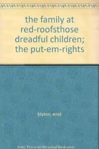 Beispielbild fr Enid Blyton Three-in-one Book: The Family at Red-Roofs, Those Dreadful Children, The Put-Em-Rights zum Verkauf von WorldofBooks