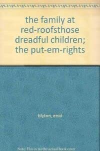 Imagen de archivo de Enid Blyton Three-in-one Book: The Family at Red-Roofs, Those Dreadful Children, The Put-Em-Rights a la venta por WorldofBooks
