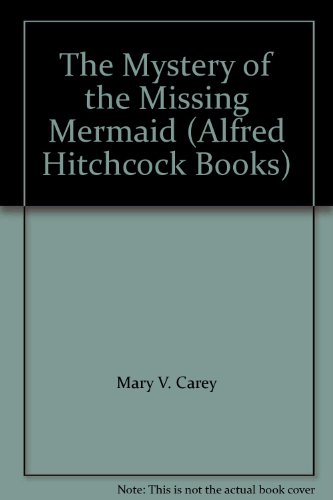 Beispielbild fr The Mystery of the Missing Mermaid (Alfred Hitchcock Books) zum Verkauf von WorldofBooks