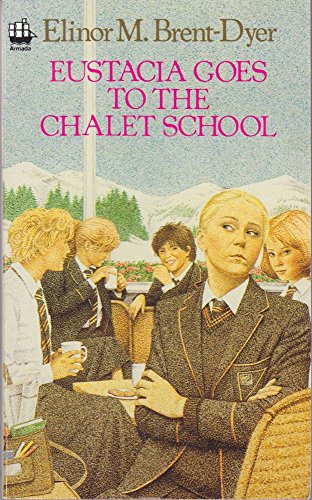Beispielbild fr The Chalet School (6)  " Eustacia Goes to the Chalet School: No.6 zum Verkauf von WorldofBooks