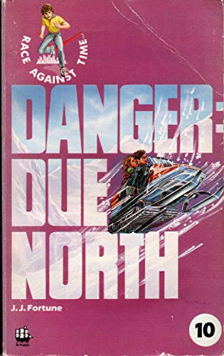 Stock image for Danger Due North (Race Against Time) for sale by ThriftBooks-Atlanta