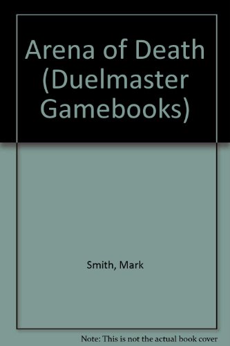 Arena of Death (Duelmaster #4) (9780006927280) by Mark Smith; Jamie Thomson