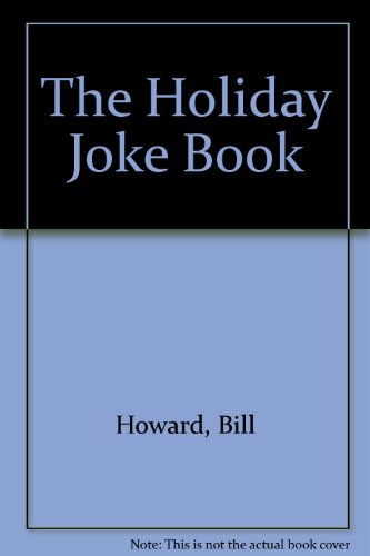 The Holiday Joke Book (9780006929581) by Howard, Bill; Snow, Alan