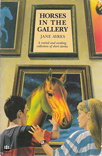 Horses in the Gallery (9780006936527) by Ayres, Jane