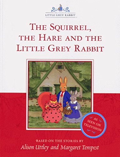 Stock image for The Squirrel, the Hare and the Little Grey Rabbit (The tales of Little Grey Rabbit) for sale by WorldofBooks