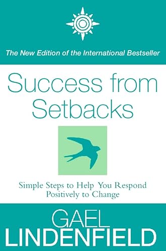 Stock image for Success from Setbacks: Simple Steps to Help You Respond Positively to Change for sale by WorldofBooks