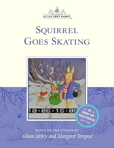 Stock image for Squirrel Goes Skating (The tales of Little Grey Rabbit) for sale by AwesomeBooks