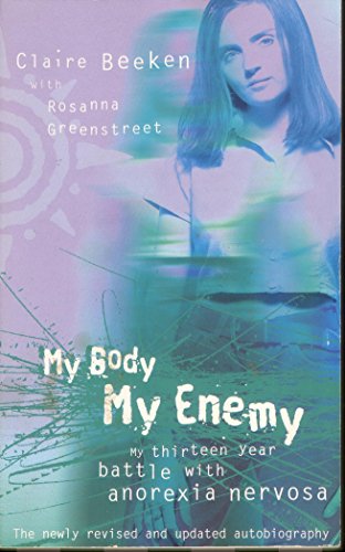 Stock image for My Body, My Enemy: My thirteen year battle with anorexia nervosa for sale by WorldofBooks